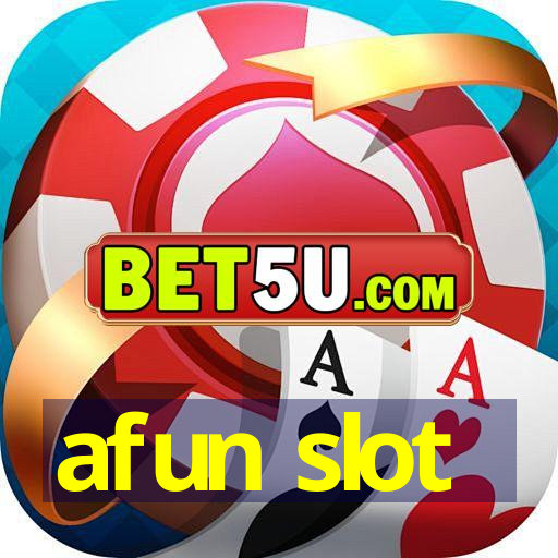 afun slot